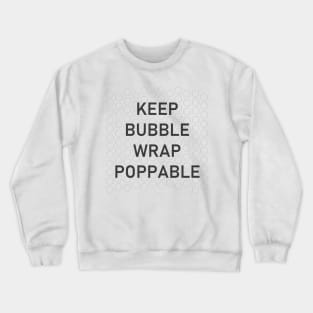 Keep Bubble Wrap Poppable Crewneck Sweatshirt